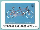 Prospekt aus dem Jahr 1997
- für mich das schönste Tandem das mein Vater je gebaut hat (das hätte ich auch gerne)